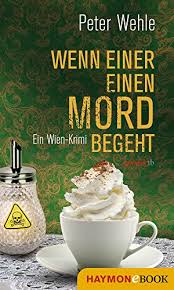 For other uses, see vienna (disambiguation). Amazon Com Wenn Einer Einen Mord Begeht Ein Wien Krimi Hofrat Halb Krimi 3 German Edition Ebook Wehle Peter Kindle Store