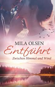 जाने तू… या जाने ना, übersetzt: Bis Du Mich Liebst Entfuhrt Bd 1 Von Mila Olsen Portofrei Bei Bucher De Bestellen