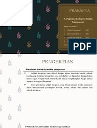 Mengolah 2 jenis salah satu alasan pengrajin memilih membuat kerajinan berbasis media campuran adalah menghindari bentuk yang monoton. Prakarya Ppt 9 Media Campuran Pdf