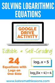 Solving Logarithmic Equations Logs On 1 Side Digital Activity For Google Drive Google Drive Activities Maths Syllabus Free Middle School Math