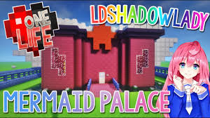 :)welcome to a new series of one life! Mermaid Palace Tutorial Ldshadowlady One Life Youtube Ldshadowlady Life Minecraft Designs