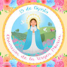 La festividad del 15 de agosto estará presente en numerosas localidades. Asuncion De La Virgen Maria 15 De Agosto El Santo Del Dia Tarjetas