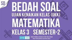 Bedah Soal Ukk Mtk Kelas 3 Semester 2 Youtube