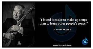 Quotations by john prine, american singer, born october 10, 1946. Memes Quotes Page 12 Of 19 Cover Band Central