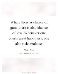 Why children love it and need it. Quotes About Risk And Loss 57 Quotes