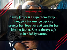 Fathers, be good to your daughters. 50 Father Daughter Quotes To Strong The Special Bond