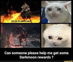 Can Someone Please Help Me Get Some Darkmoon Rewards Can Someone Please Help Me Get Some Darkmoon Rewards Ifunny Dark Souls Funny Dark Souls Meme Dark Souls Art