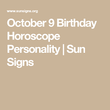 October 9 Birthday Horoscope Personality Sun Signs Birthday Personality Birthday Horoscope Horoscope