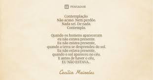 Contemplacao Nao Acuso Nem Perdoo Cecilia Meireles
