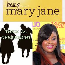 Mary jane waterbuffalo last edited by mshirley27 on 11/17/19 04:59pm. Being Mary Jane S Views On Being Thick I Agree Thick Vs Overweight Full Figured Fabulous And On The Way To Fit