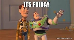 Share the best gifs now >>>. Its Friday Buzz And Woody Toy Story Meme Make A Meme