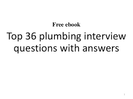 Are you searching for a job? Top 36 Plumbing Interview Questions With Answers Pdf