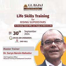 GL Bajaj Institute of Management happily announces a Life Skills Training  Session for the rising superstars to develop talent and maintain balance in  work and life. The Chief Guest and Master Trainer