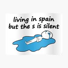 Spain but the s is silent. Living In Spain But The S Is Silent I M In Spain Sticker By Vanksy Redbubble
