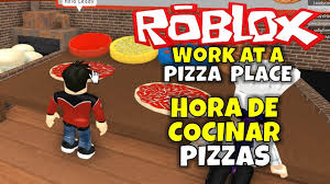¿quién dice que en la cocina no se juega? Hora De Cocinar Pizzas Roblox Work At A Pizza Place Youtube