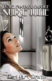 Love, Fantasy, Caprice: Nurse Julie: David, William: 9798622500367:  Amazon.com: Books