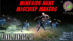 Departure of final fantasy xv. Mineside Mischief Makers Hunt Chapter 1 Ffxv Gameplay Final Fantasy Xv Final Fantasy Chapter