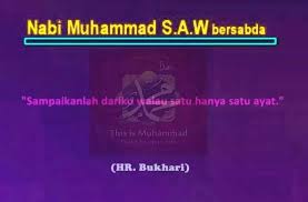 Sampaikanlah Dariku Walau Satu Hanya Satu Ayat Qur An
