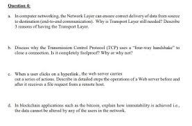 Transport layer obtains all messages from applications, and transmits those messages into network layer. Question 4 A In Computer Networking The Network Chegg Com