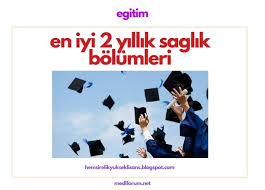 En Iyi 2 Yillik Onlisans Saglik Bolumleri
