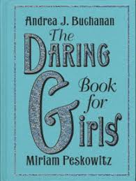 We have a great online selection at the lowest prices with fast & free shipping on many items! Read The Daring Book For Girls Online By Andrea J Buchanan And Miriam Peskowitz Books