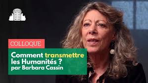 « Comment transmettre les Humanités ? » par Barbara Cassin