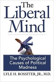 Liberals are divided into two camps: The Liberal Mind The Psychological Causes Of Political Madness Amazon De Rossiter Lyle Jr Fremdsprachige Bucher