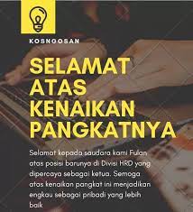 Keep up the good work. Kata Ucapan Selamat Naik Jabatan Pangkat Baru Saat Pelantikan Kosngosan