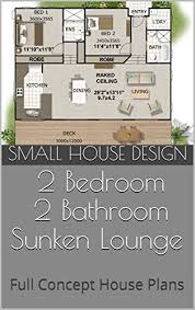 They are versatile and economical. Amazon Com Small House Design 141kr 2 Bedroom 2 Bathroom Sunken Lounge Full Concept House Plans Ebook Morris Chris Designs Australian Kindle Store