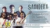 As salam, sudah lama me mencari senikata lagu ini. Samudera Kisah Silam Di Taman Hayat Lirik Youtube