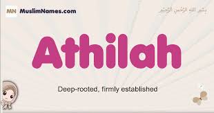 Athilah Meaning Of The Muslim Baby Name Athilah
