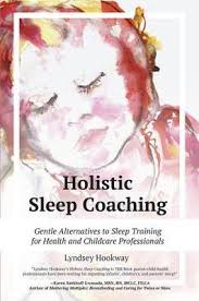 As a baby sleep experts trained through sleep sense, we continue our education by attending monthly sleep webinars, sleep conferences and keep up to date on the latest sleep research. Holistic Sleep Coaching Gentle Alternatives To Sleep Training Lyndsey Hookway 9781946665218