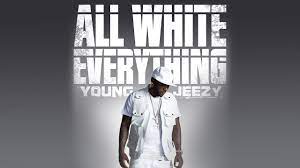 Young Jeezy All White Everything Audio Hd Youtube