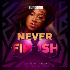 Download Sunkanmi Never Finish Mp3 Illuminaija