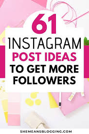 61 Creative Instagram Post Ideas To Share On Instragram Get Instagram Followers Instagram Marketing Tips Instagram Posts