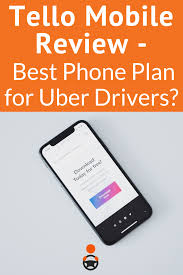 Tello Mobile Review Best Phone Plan For Uber Drivers What S The Best Phone Plan For Uber Drivers The Best Phone For U Phone Plans How To Plan Mobile Review