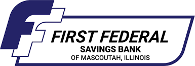 Open an account apply for a loan. First Federal Savings Bank Of Mascoutah