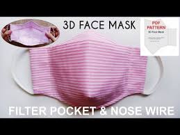 3d Face Mask With Filter Pocket And Nose Wire Pdf 3d Face Mask Pattern Facemask Youtube Easy Face Masks Face Mask Face Mask Tutorial