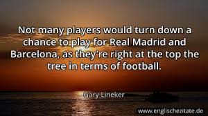 Complaining about boring football is a little like complaining about the sad ending of king lear: Real Madrid Zitate Auf Englisch Englischezitate De