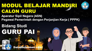 Modul belajar mandiri pai ini dapat menjadi salah satu bahan belajar mandiri untuk persiapan seleksi guru pppk (p3k) tahun 2021, sehingga bukan merupakan modul utama. Modul Pppk Guru Pai Datadikdasmen Com