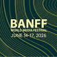 Banff World Media Festival 2026