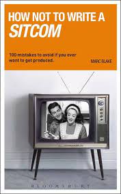 We did not find results for: How Not To Write A Sitcom 100 Mistakes To Avoid If You Ever Want To Get Produced Writing Handbooks Marc Blake A C Black Academic And Professional