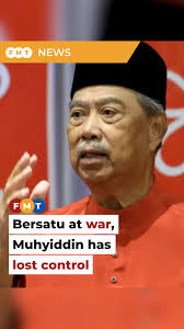 Bersatu at war, Muhyiddin has lost control, say analysts, Syaza Shukri and  Azmi Hassan say the public row between party leaders Azmin Ali and Wan  Saiful Wan Jan has lent credence to PAS's push to lead ...