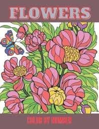 Jul 30, 2021 · color planet, the new paint by number for adults game provides many different coloring pages options to paint, more than other colouring games. Flowers Color By Number Color By Numbers For Adults Flowers Flowers Is Packed With 50 Beautiful Images To Color By The Numbers Boy 9798717612647 Blackwell S