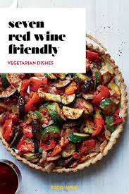 7 Red Wine Friendly Vegetarian Dishes Vegetarian Dishes Vegetarian Red Wine Recipe