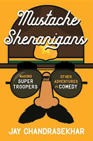 Not so above it all: Mustache Shenanigans In Hardcover By Jay Chandrasekhar