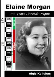 Elaine Morgan ~ 100 Years Towards Origins: Kuliukas, Algis: 9798743568369:  Amazon.com: Books