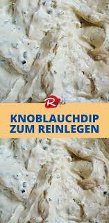 Knoblauchdip Zum Reinlegen Salatsaucen Rezepte Grillsossen Rezepte Rezepte