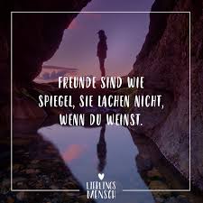 Visual Statements Freunde Sind Wie Spiegel Sie Lachen Nicht Wenn Du Weinst Spruche Zitate Quotes Tumblr Spruche Visual Statements Freunschaft Spruche
