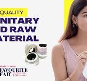 Find the Best Quality Sanitary Pad Raw Material for Your Business